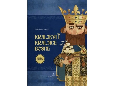 Kraljevi i kraljice Bosne - Emir Durmišević