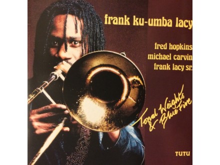 Ku-umba Frank Lacy - Tonal Weights and Blue Fire