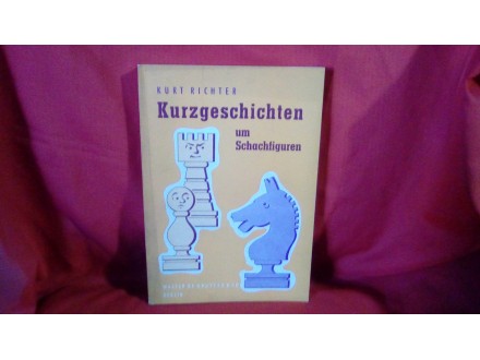 Kurt Richter Priče o šahovskim figurama