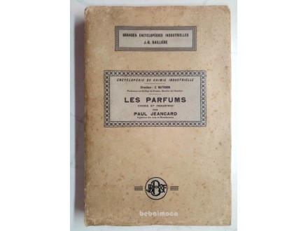 LES PARFUMS CHIMIE ET INDUSTRIE Paul Jeancard 1927. g.