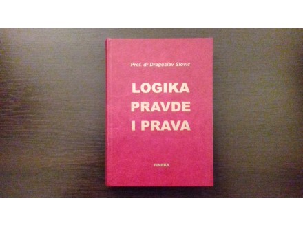 LOGIKA PRAVDE I PRAVA,Dragoslav Slović