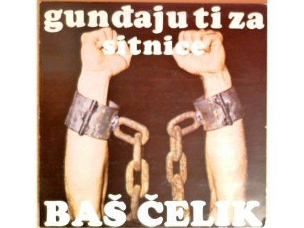 LP BAŠ ČELIK - Gunđaju ti za sitnice (1983) NM/M, MINT