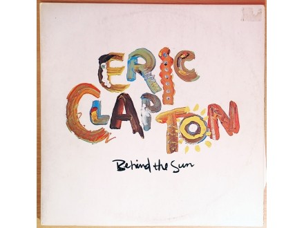 LP ERIC CLAPTON - Behind the Sun (1985) ODLIČNA