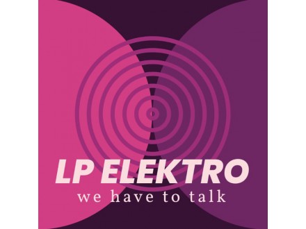 LP Elektro - We Have To Talk