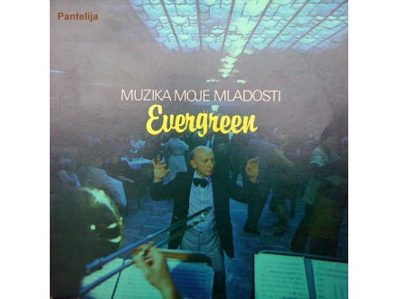 LP Muzika moje mladosti - Evergreen (1984)