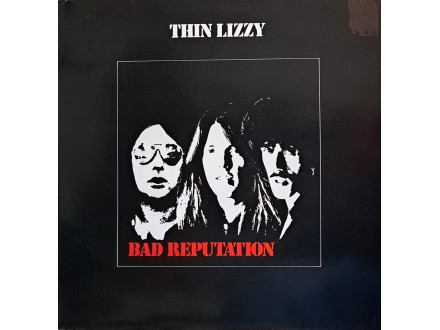 LP: THIN LIZZY - BAD REPUTATION (UK PRESS)
