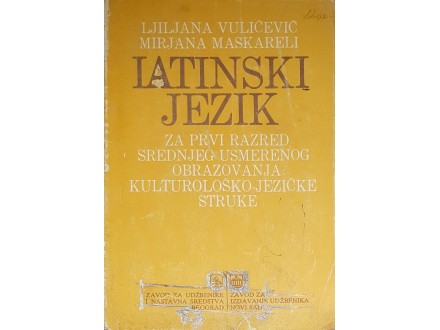 Latinski Jezik I - Ljiljana Vulićević,Mirjana Maskareli