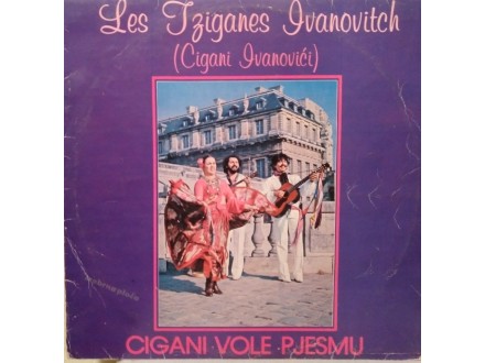 Les Tziganes Ivanovitch (Cigani Ivanovići) – Cigani Vo