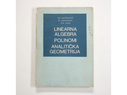 Linearna algebra, polinomi, analitička geometrija