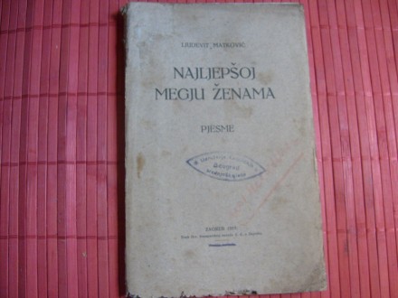 Ljudevit Matković, NAJLJEPŠOJ MEĐU ŽENAMA, 1919.