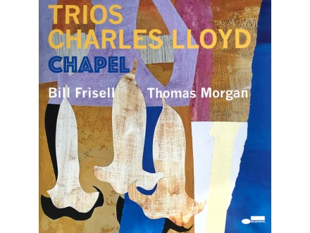 Lloyd, Charles - Trios: Chapel -Hq-