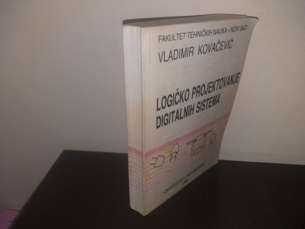 Logičko projektovanje računarskih sistema I,V.Kovačević