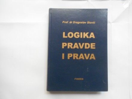 Logika pravde i prava, Dragoslav Slović, fineks