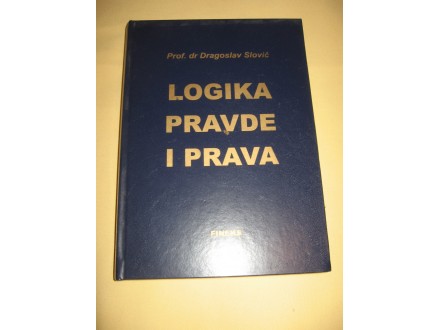 Logika pravde i prava - Dragoslav Slović