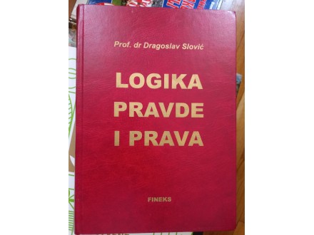 Logika pravde i prava, prof. dr Dragoslav Slović