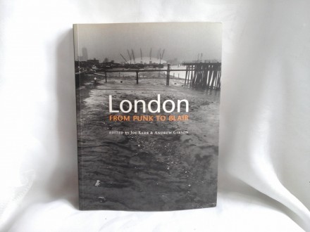 London from Punk to Blair, J.Ker  A.Gibson