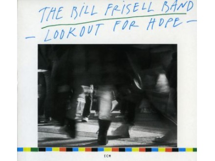 Lookout For Hope, The Bill Frisell Band, CD
