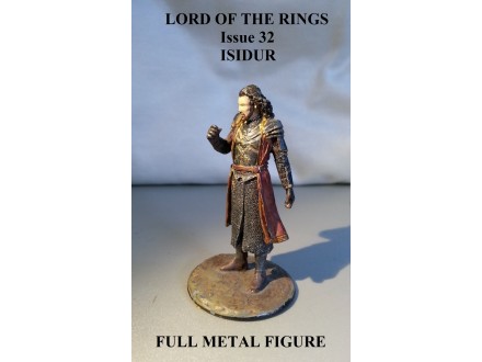 Lord of the Rings br.32 Isidur FULL METAL FIGURA