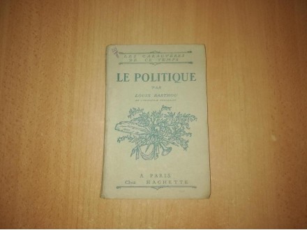 Louis Barthou - Le Politique