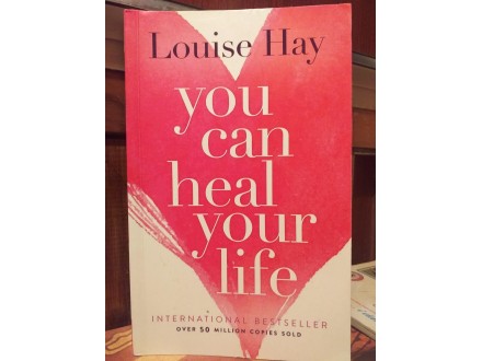 Louise Hay  YOU CAN HEAL YOUR LIFE
