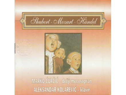 M. ČURČIĆ I A.KOLAREVIĆ -Schubert.Mozart..Handel
