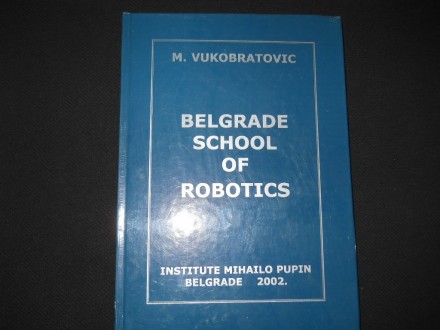 M. Vukobratović Belgrade School of Robotics