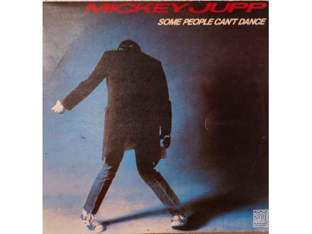MICKEY JUPP - Some People Can` t Dance