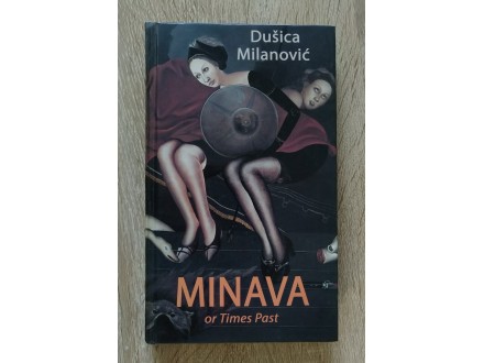 MINAVA OR TIMES PAST Dušica Milanović Marika
