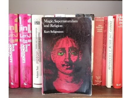 Magic, Supernaturalism and Religion  Kurt Seligmann