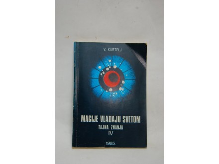 Magije vladaju svetom - Tajna znanja - knjiga IV