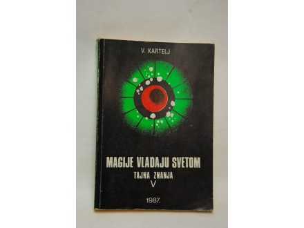 Magije vladaju svetom - Tajna znanja - knjiga V