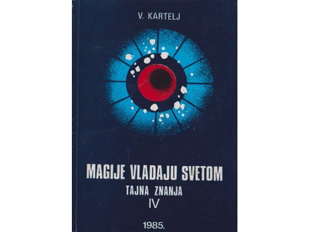 Magije vladaju svetom,tajna znanja IV - V Kartelj