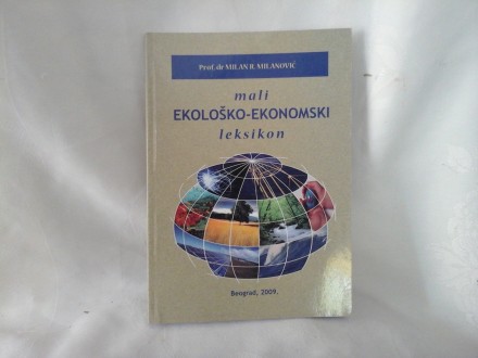 Mali ekološo ekonomski leksikon Milan Milanović