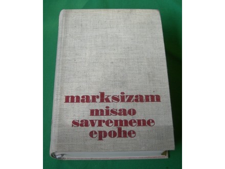 Marksizam, misao savremene epohe, antologija tekstova 3