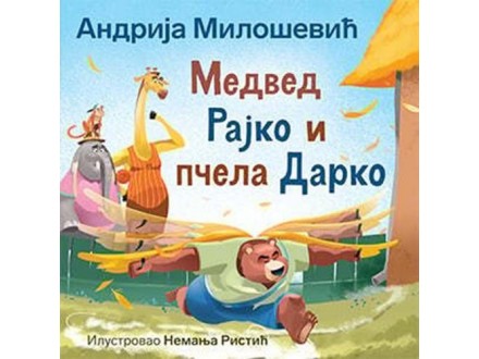 Medved Rajko i pčela Darko - Andrija Milošević
