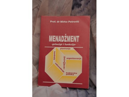 Menadzment - principi i funkcije - Prof.dr Mirko Petrov