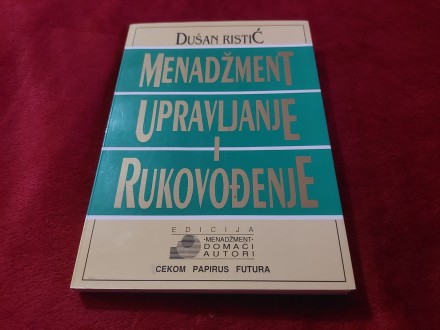Menadžment upravljanje i rukovođenje Dušan Ristić