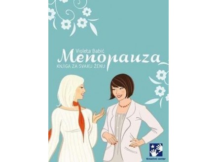 Menopauza - knjiga za svaku ženu - Violeta Babić