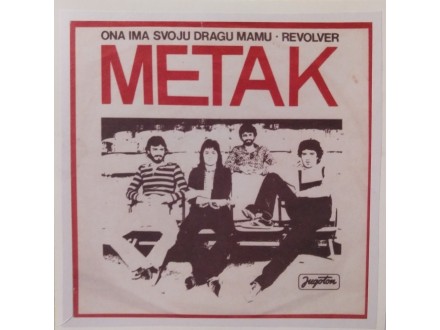 Metak – Ona Ima Svoju Dragu Mamu / Revolver (singl)