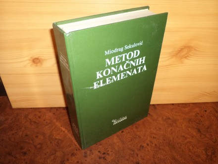 Metod konacnih elemenata - Miodrag Sekulic