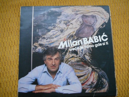 Milan Babic-Sreca je tamo gde si ti