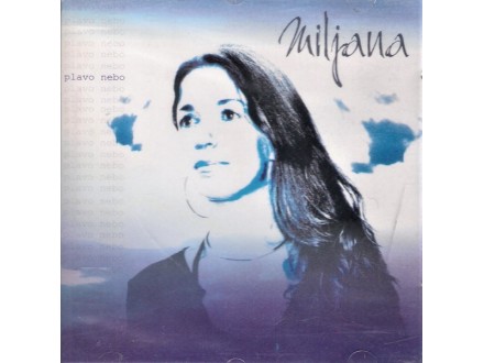 Miljana* – Plavo Nebo CD