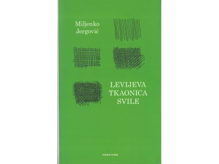 Miljenko Jergović - LEVIJEVA TKAONICA SVILE
