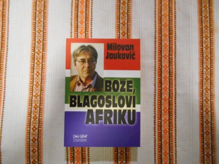 Milovan Jauković - Bože, blagoslovi Afriku