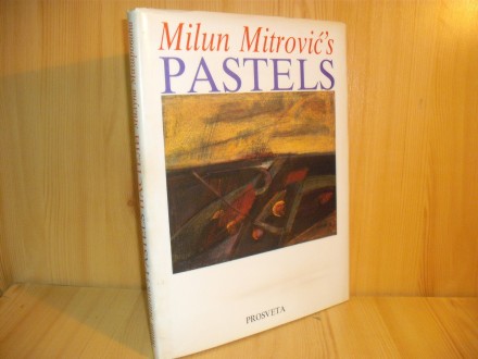 Milun Mitrović`s Pastels