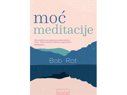 Moć meditacije - Bob Rot