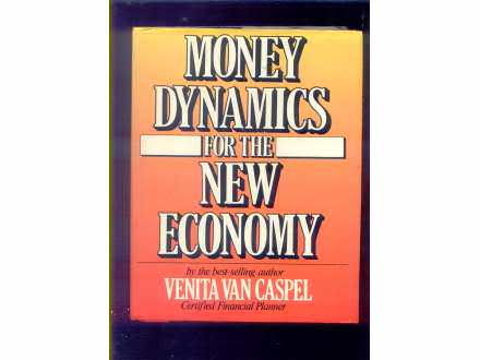 Money dynamics for the New economy -Venita Van Caspel