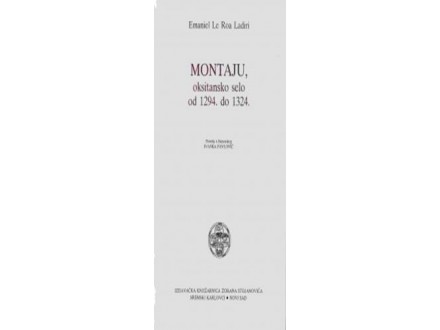 Montaju. Oksitansko selo od 1294-1324 - Emanuel de la R