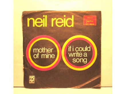 NEIL REID - Mother Of Mine..SDC 88539