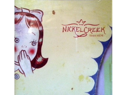 NICKEL CREEK - THIS SIDE